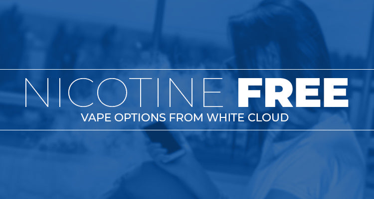 Nicotine-Free Vape Options | White Cloud White Cloud Electronic Cigarettes Nicotine-Free Vape Options | White Cloud White Cloud Electronic Cigarettes