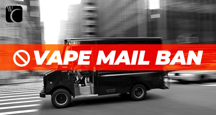 PACT Act Vape Mail Ban | White Cloud White Cloud Electronic Cigarettes PACT Act Vape Mail Ban | White Cloud White Cloud Electronic Cigarettes