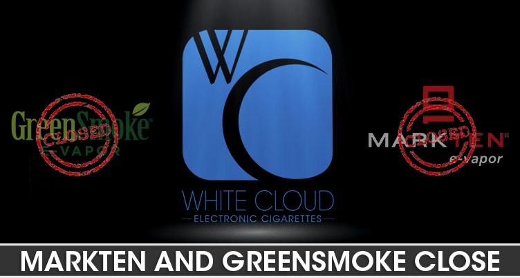 MarkTen and GreenSmoke Close: Find Replacement E-Cigs with White Cloud | White Cloud White Cloud Electronic Cigarettes MarkTen and GreenSmoke Close: Find Replacement E-Cigs with White Cloud | White Cloud White Cloud Electronic Cigarettes