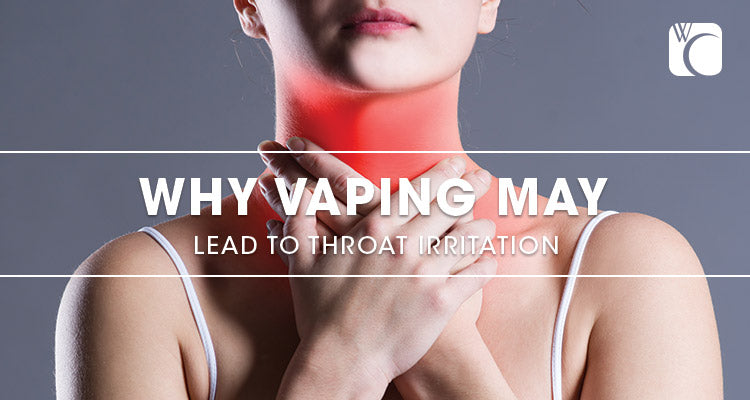 Why Vaping May Lead to Throat Irritation | White Cloud White Cloud Electronic Cigarettes Why Vaping May Lead to Throat Irritation | White Cloud White Cloud Electronic Cigarettes